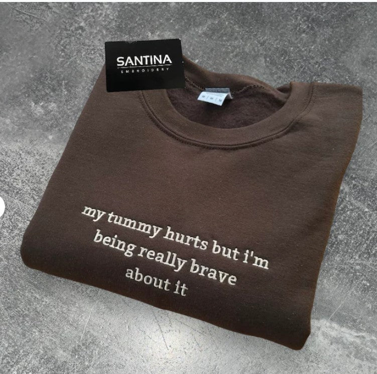 My tummy hurts embroidered Sweatshirt or hoodie