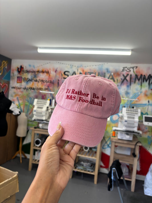 I’d rather be in M&S food hall, custom embroidered cap