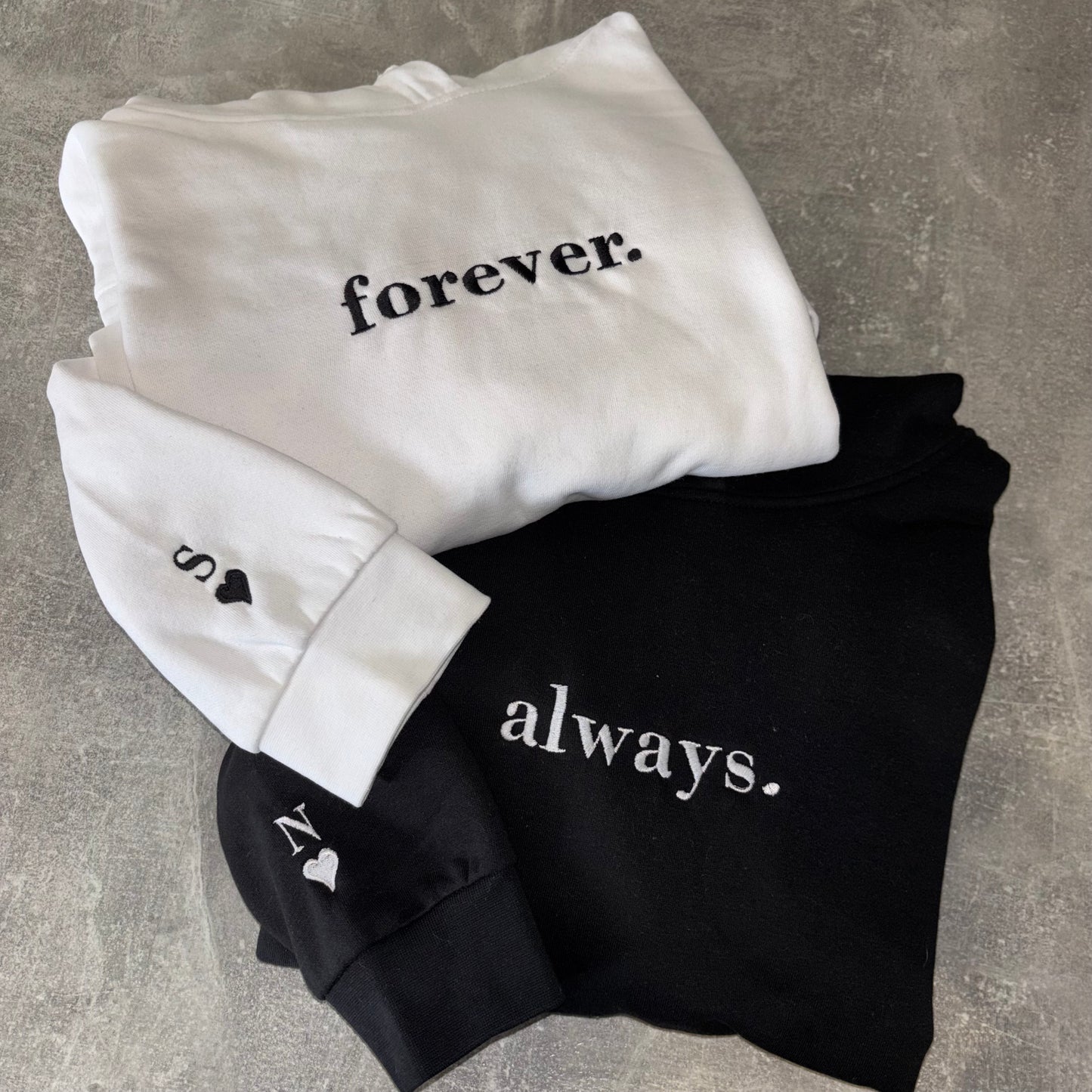 Forever / always , personalised hoodies.