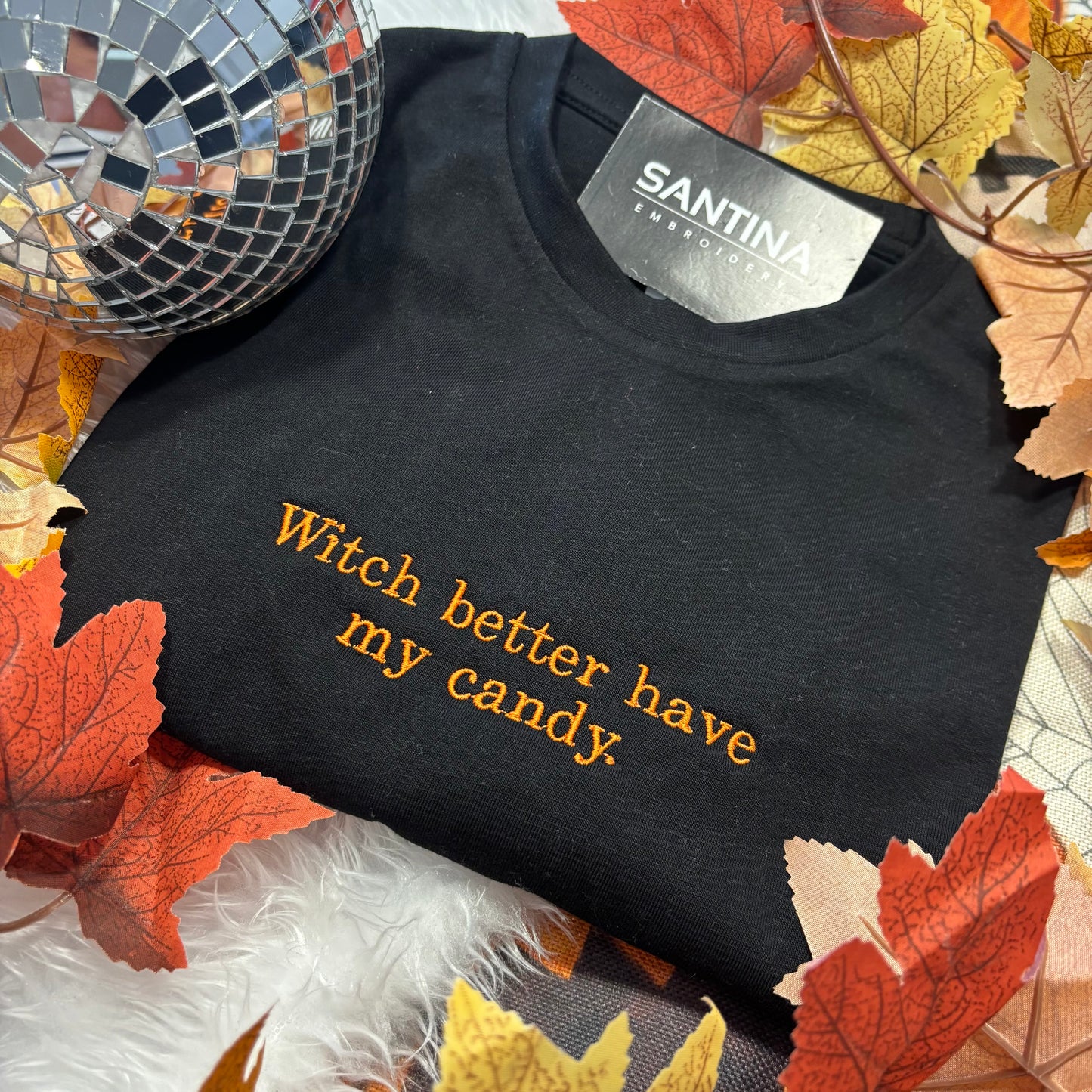 Witch better have my candy 🍭 funny embroidered tee / sweater / hoodie