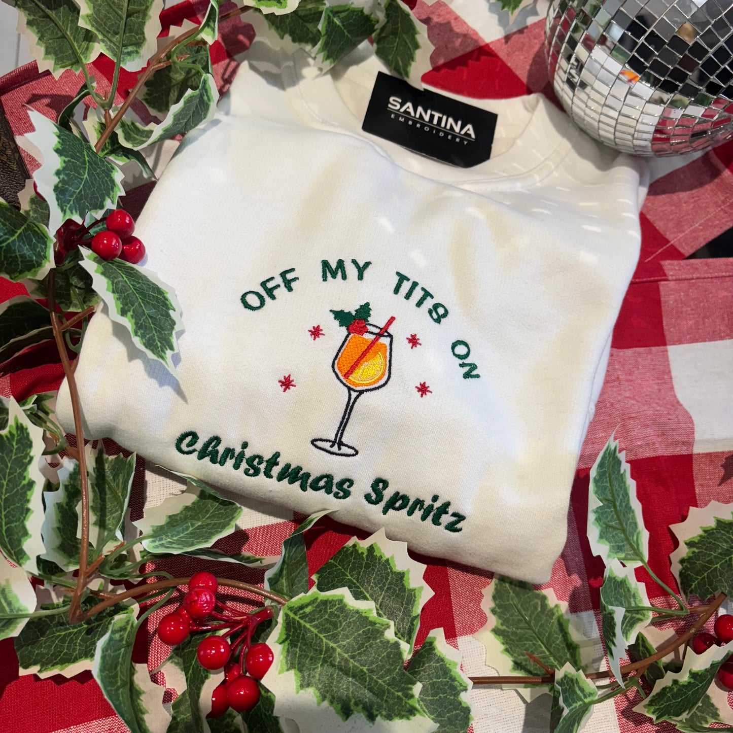 Off my tits on Christmas spritz ๐น embroidered Christmas sweater or hoodie