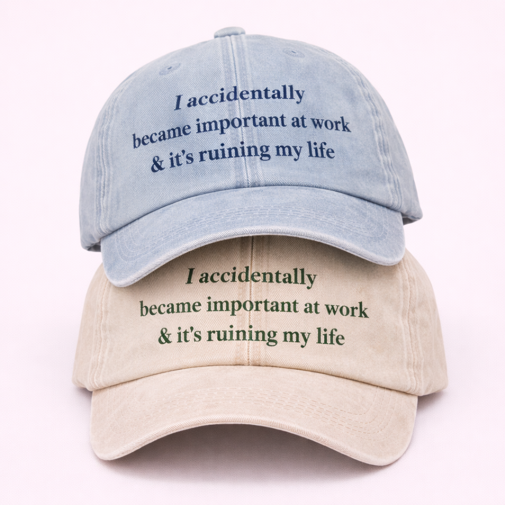 I accidentally became important at work cap 🧢 📊