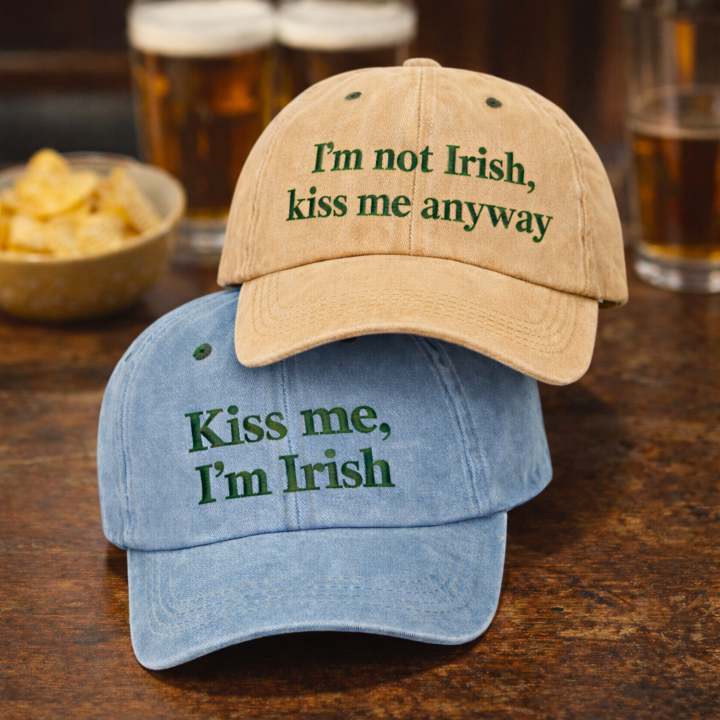 Kiss me I'm Irish / Im not Irish kiss me anyway caps
