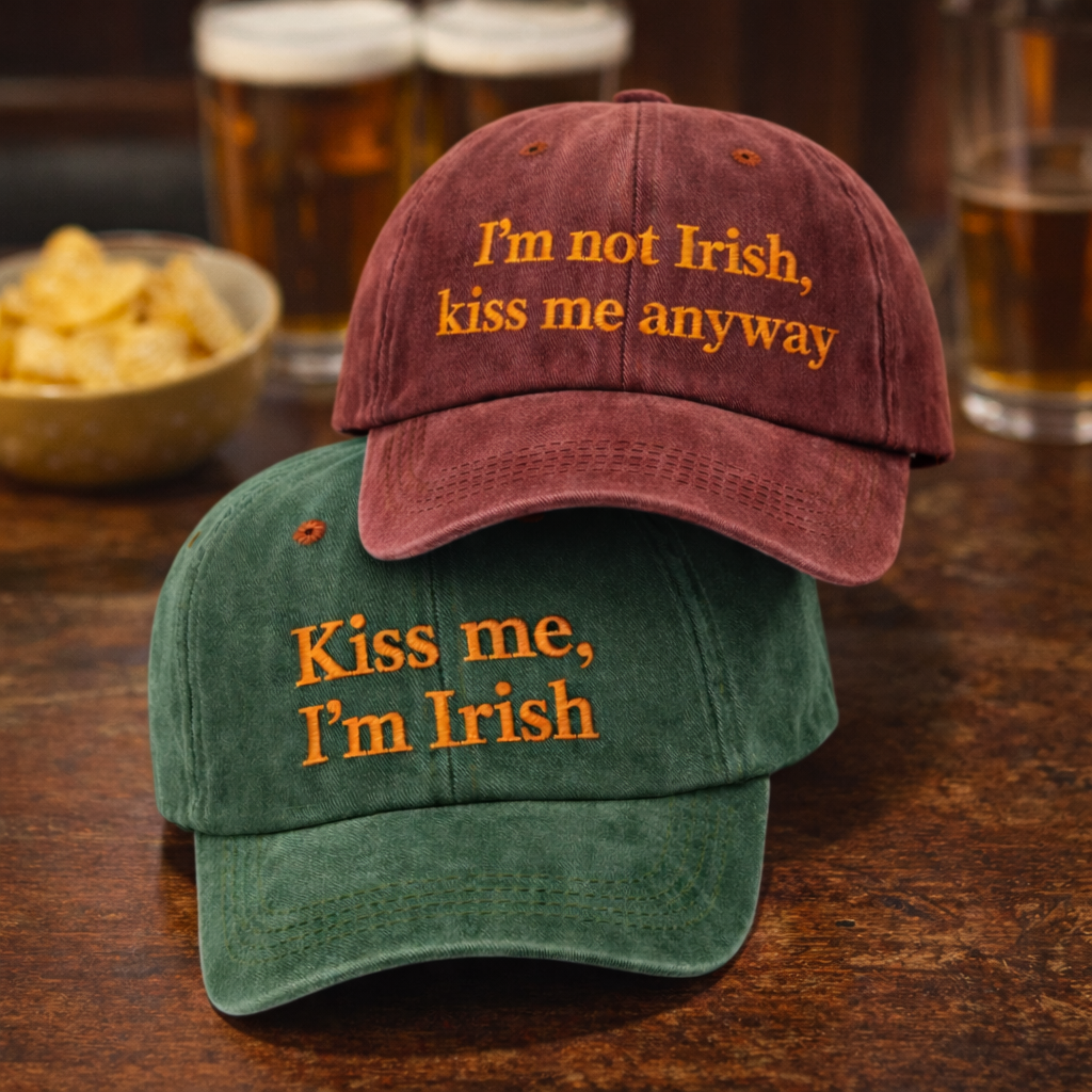 Kiss me I'm Irish / Im not Irish kiss me anyway caps