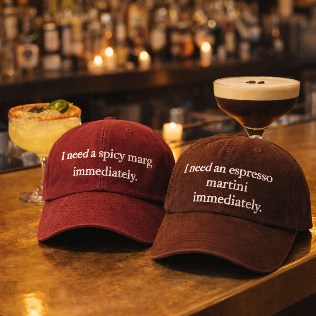 I need a (custom drink), immediately cap  🥂