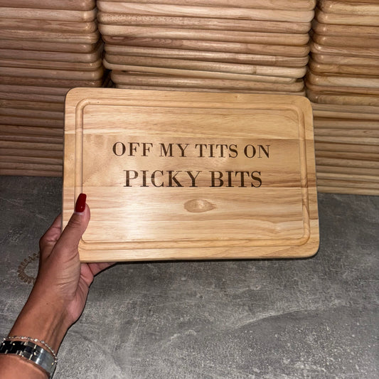 Off my tits on picky bits engraved chopping / cheeseboard