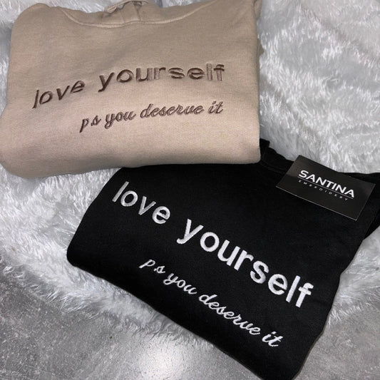 Love yourself , you deserve it sweatshirt or hoodie