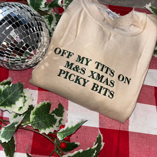 Off my tits on M&S XMAS PICKY bits, fun embroidered Christmas sweatshirt