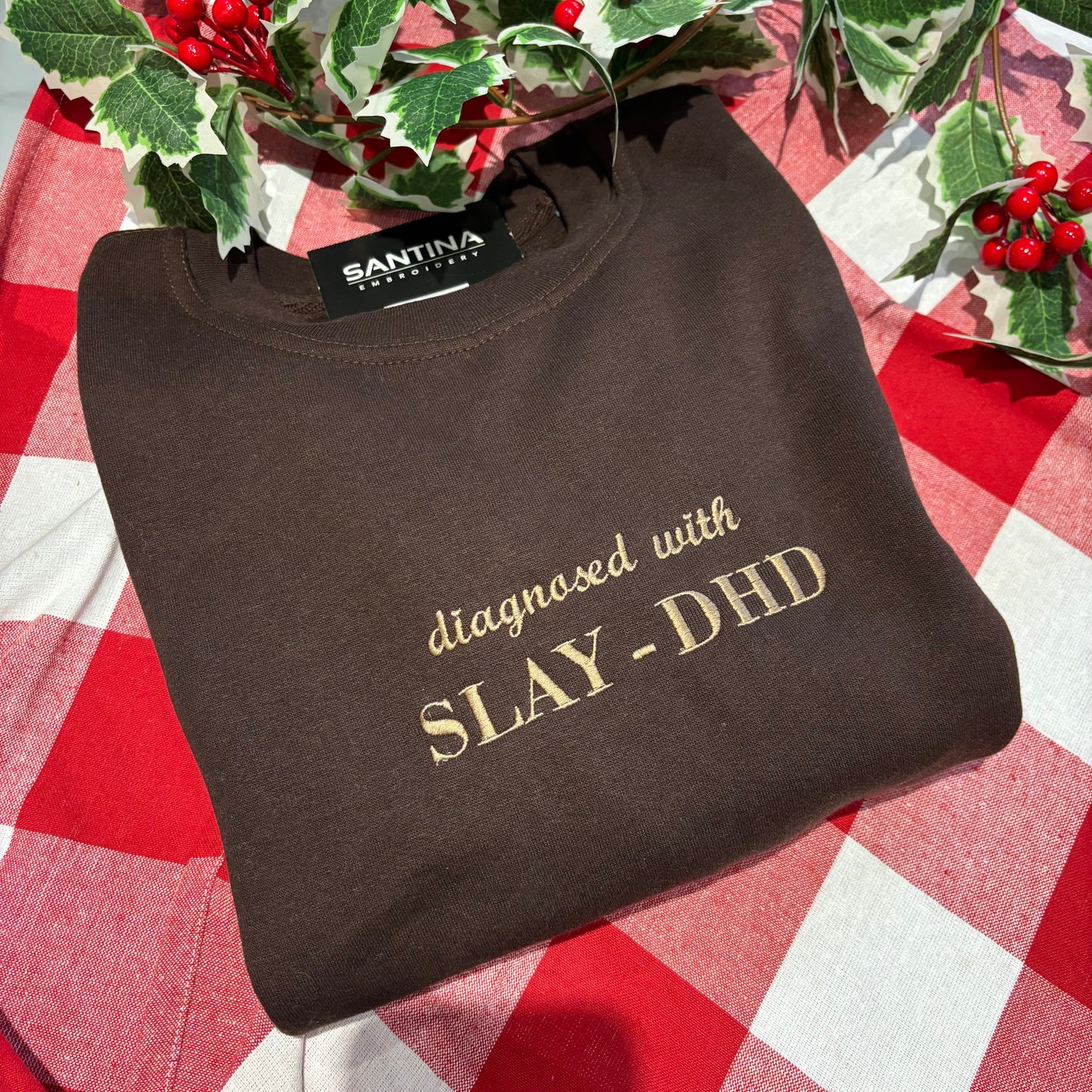 Diagnosed with SLAY-DHD embroidered sweater or hoodie
