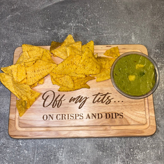 Off my tits on crisps & dips engraved chopping / serving board