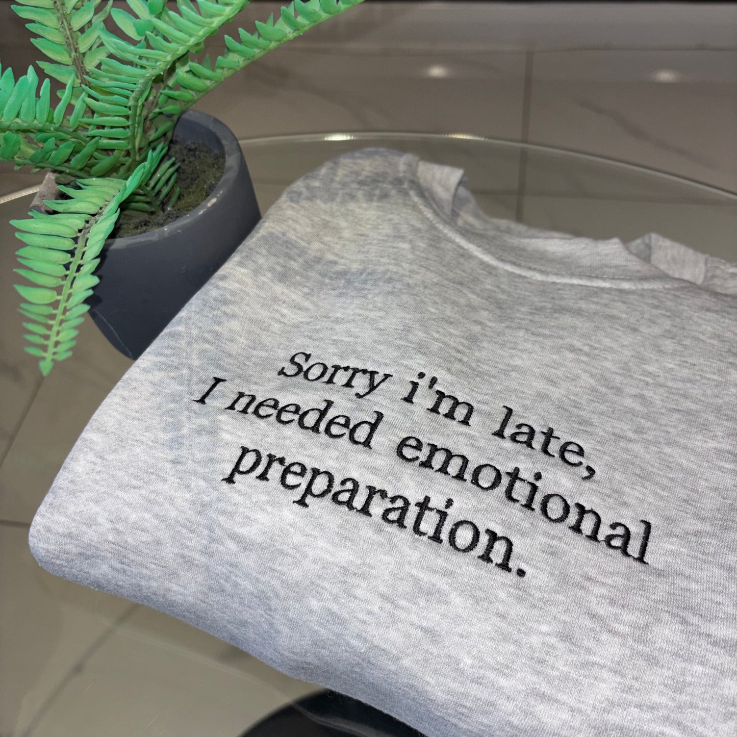 Sorry I’m late, I needed emotional preparation tee / sweater / hoodie