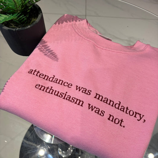 Attendance was mandatory, enthusiasm was not. Tee / sweater / hoodie