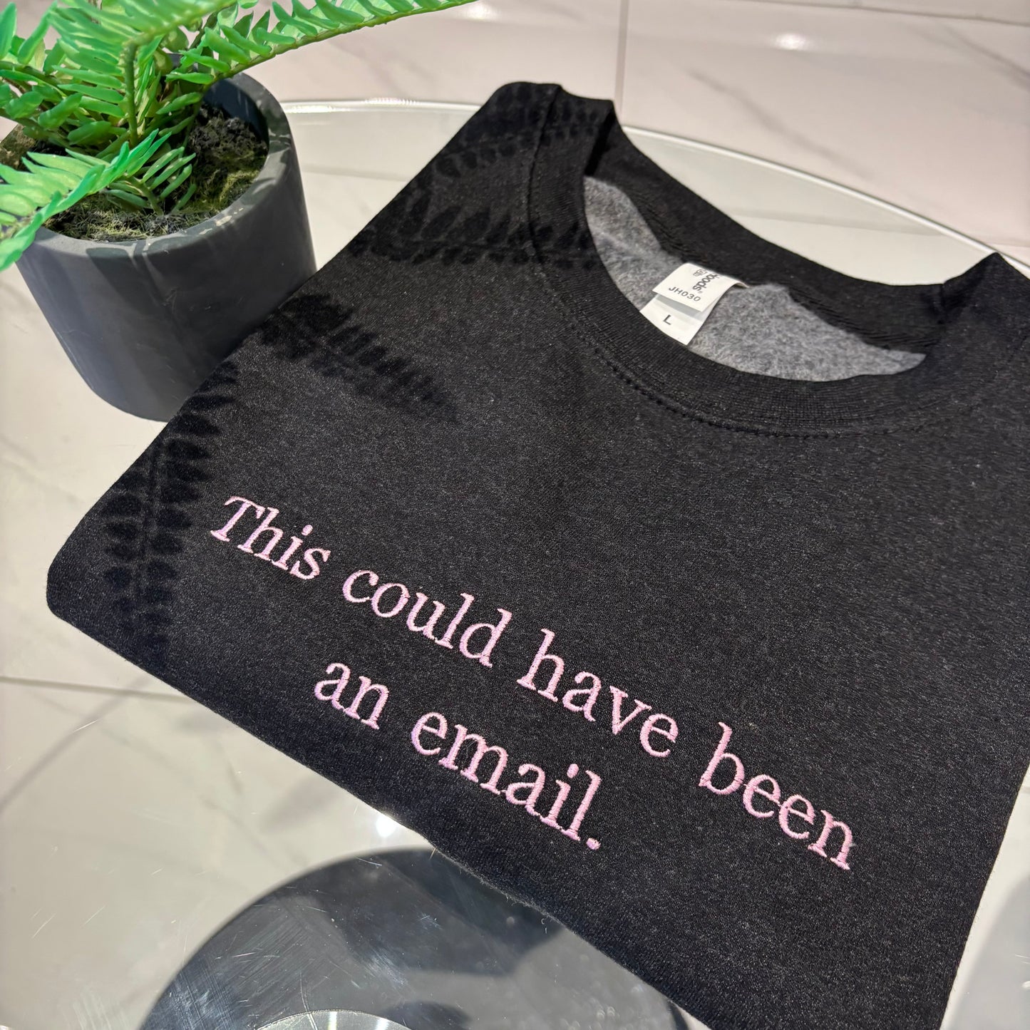 This could have been an email tee / sweater / hoodie