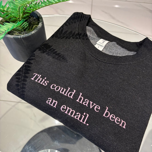 This could have been an email tee / sweater / hoodie