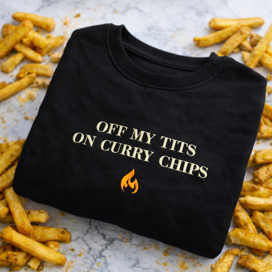 Off my tits on curry chips 🍟 embroidered sweatshirt / hoodie