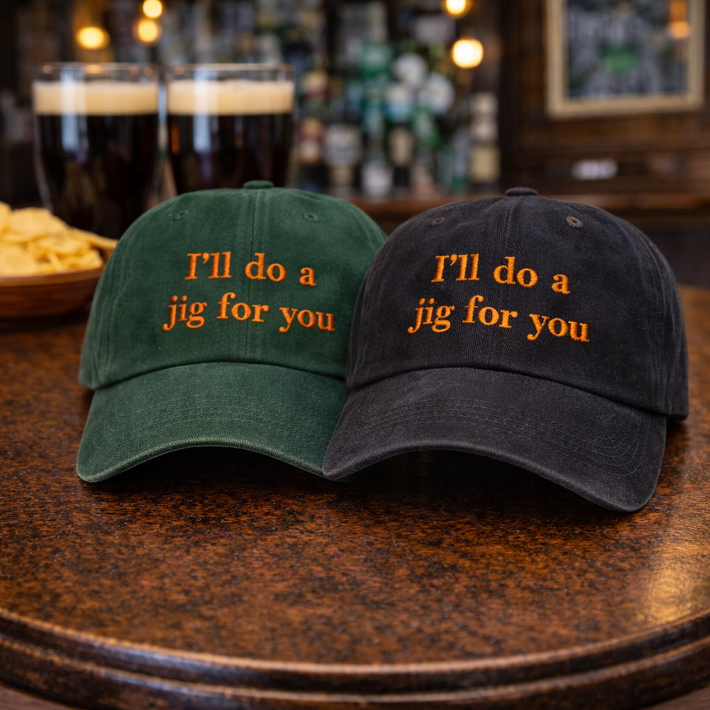 I’ll do a jig for you ☘️ cap